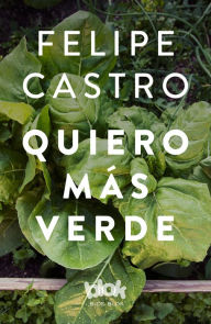 Title: Quiero más verde, Author: Felipe Castro