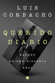 Title: Querido diario. Una historia real, Author: Luis Corbacho