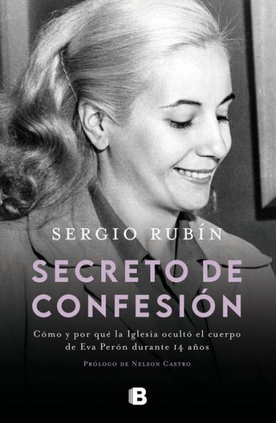 Secreto de confesión: Cómo y por qué la Iglesia ocultó el cuerpo de Eva Perón durante 14 años