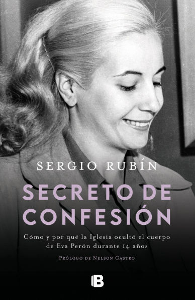 Secreto de confesión: Cómo y por qué la Iglesia ocultó el cuerpo de Eva Perón durante 14 años