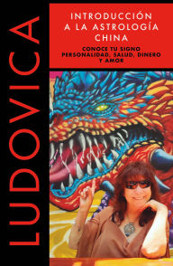 Title: Introducción a la astrología china: Conoce tu signo. Personalidad, salud, dinero y amor, Author: Ludovica Squirru Dari