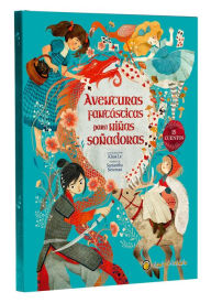 Title: Aventuras fantásticas para niñas soñadoras / Adventure Stories for Daring Girls, Author: Samantha Newman