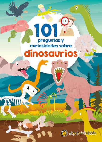 101 Preguntas y curiosidades sobre dinosaurios / 101 Questions and Curiosities A bout Dinosaurs