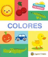 Title: Mis primeras palabras: COLORES / Colors. My First Words Series, Author: Varios autores