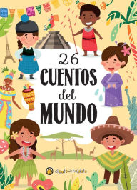 Title: 26 cuentos del mundo / 26 Stories from around the World, Author: Varios autores