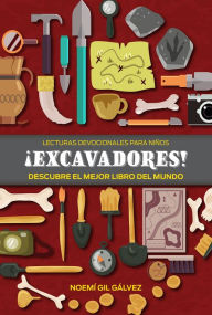 Title: ¡Excavadores!: Descubre el mejor libro del mundo, Author: Noemí Gil Gálvez