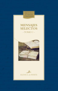 Title: Mensajes selectos: Tomo 1, Author: Elena G de White