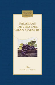 Title: Palabras de vida del gran Maestro, Author: Elena G de White