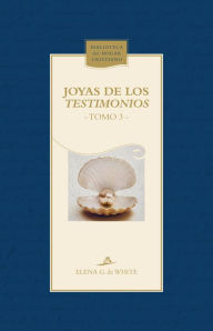 Title: Joyas de los Testimonios: Tomo 3, Author: Elena G. de White