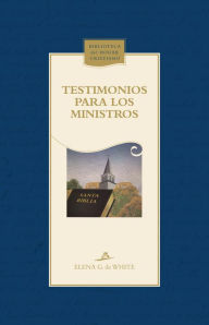 Title: Testimonios para los ministros, Author: Elena G. de White