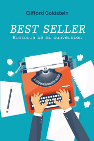 Title: Best seller: Historia de mi conversión, Author: Clifford Goldstein