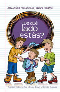 Title: ¿De qué lado estás?: Bullying (maltrato entre pares), Author: Maria Cristina Kalbermatter