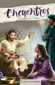 Title: Encuentros: Una cita con Jesús, Author: Roberto Badenas