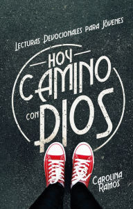 Title: Hoy camino con Dios, Author: Carolina Ramos