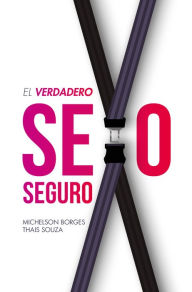 Title: El verdadero sexo seguro, Author: Michelson Borges