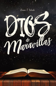 Title: Dios de maravillas, Author: Loron Wade