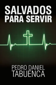 Title: Salvados para servir, Author: Padro Daniel Tabuenca