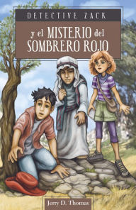 Title: Detective Zack y el misterio del sombrero rojo, Author: Jerry D. Thomas