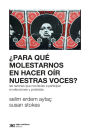 ¿Para qué molestarnos en hacer oír nuestras voces?: Las razones que nos llevan a participar en elecciones y protestas