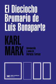 Title: El Dieciocho Brumario de Luis Bonaparte, Author: Karl Marx
