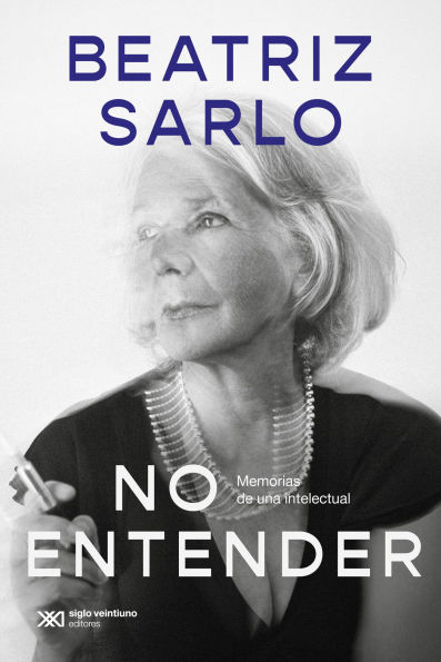 No entender: Memorias de una intelectual