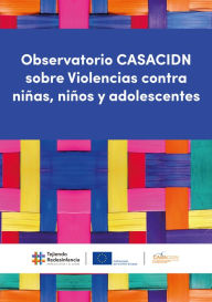 Title: Observatorio CASACIDN sobre Violencias contra niñas, niños y adolescentes, Author: María Rosa Avila