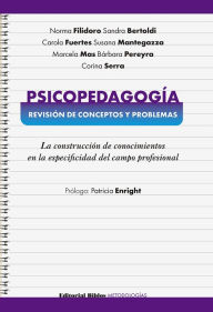 Title: Psicopedagogía: revisión de conceptos y problemas: La construcción de conocimientos en la especificidad del campo profesional, Author: Norma Filidoro
