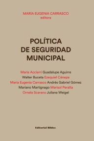 Title: Política de seguridad municipal, Author: María Eugenia Carrasco