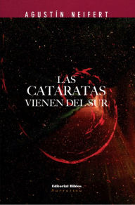 Title: Las cataratas vienen del sur, Author: Agustín Neifert