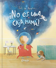 Title: ï¿½No es una caja, mamï¿½!, Author: Sol de Angelis