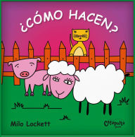 Title: ¿Cómo hacen? / How do they do it?, Author: Milo Lockett