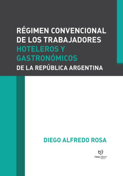 Régimen convencional de los trabajadores hoteleros y gastronómicos