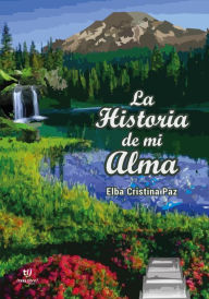 Title: La Historia de mi Alma, Author: Elba Paz