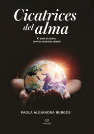 Title: Cicatrices del alma, Author: Paola Alejandra Burgos
