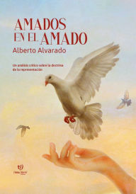 Title: Amados en el Amado, Author: Alberto Alvarado Noa