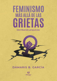 Title: Feminismo más allá de las grietas, Author: Dámaris Belén García