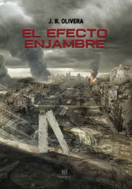 Title: El Efecto Enjambre, Author: Julio Rolando Olivera