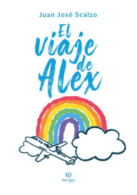 Title: El viaje de Alex, Author: Juan José Scalzo