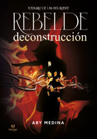 Title: Rebelde deconstrucción, Author: Abigail Claudia Medina