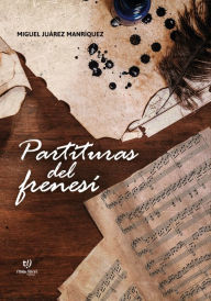 Title: Partituras del Frenesí, Author: Jorge Miguel Juárez