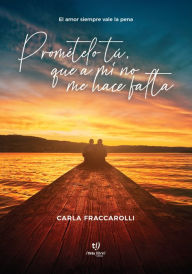 Title: Prométemelo tú, que a mí no me hace falta, Author: Carla Novillo