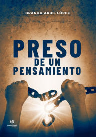 Title: Preso de un pensamiento, Author: Brando Ariel Larrubia López