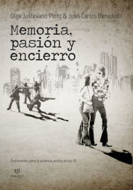 Title: Memoria, pasión y encierro, Author: Juan Carlos Benedetti