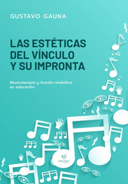 Las estéticas del vínculo y su impronta: Musicoterapia y función simbólica en educación