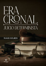 Title: Era cronal: Juicio deterministas, Author: Nagi Julies