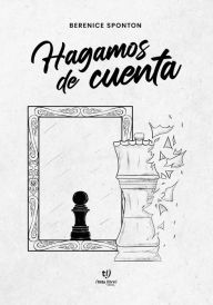 Title: Hagamos de cuenta, Author: Berenice Sponton