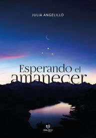 Title: Esperando el amanecer, Author: Julia Angelillo