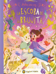 Title: Había una vez.La escoba de la brujita / Once Upon a Witch's Broom, Author: Beatrice Blue