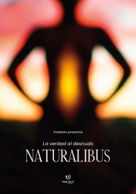 Title: Naturalibus: La verdad al desnudo, Author: Intelexis