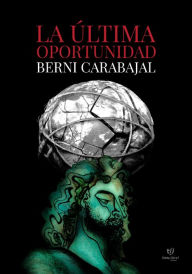 Title: La última oportunidad, Author: Berni Carabajal